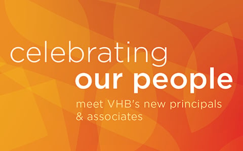 Our future is bold, vibrant, inspired, and bright—congratulations to VHB’s new Principals and Associates