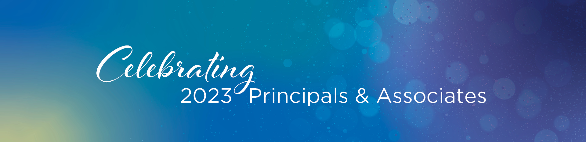 Banner with text celebrating 2023 principals and associates.