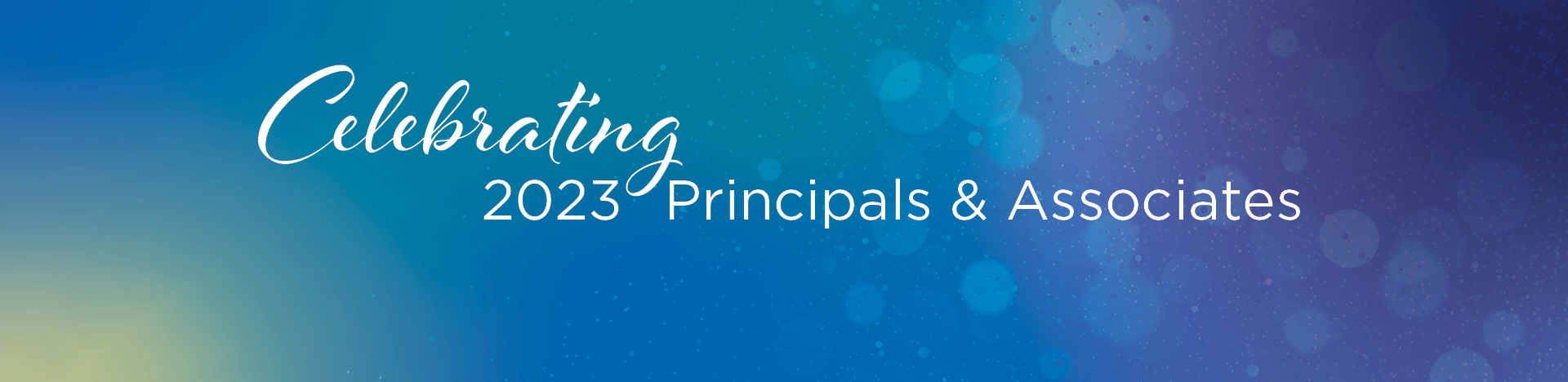 Banner with text celebrating 2023 principals and associates.